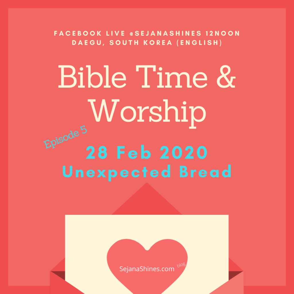 Bible time & Worship Episode 5 – unexpected&nbsp;bread