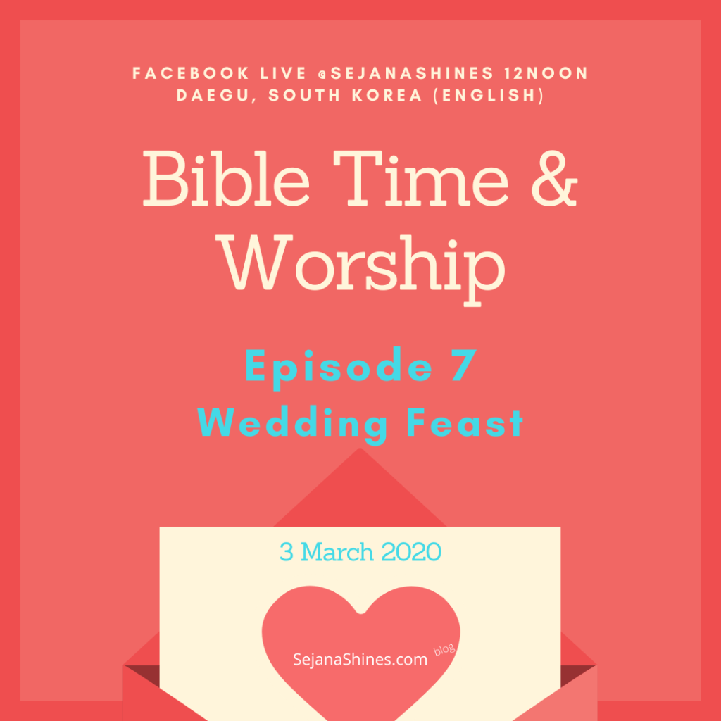 Bible time & Worship Episode 7 – Wedding&nbsp;Feast