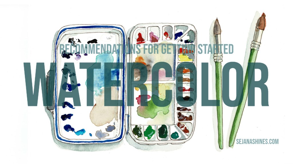 Recommendations for getting started in&nbsp;Watercolor
